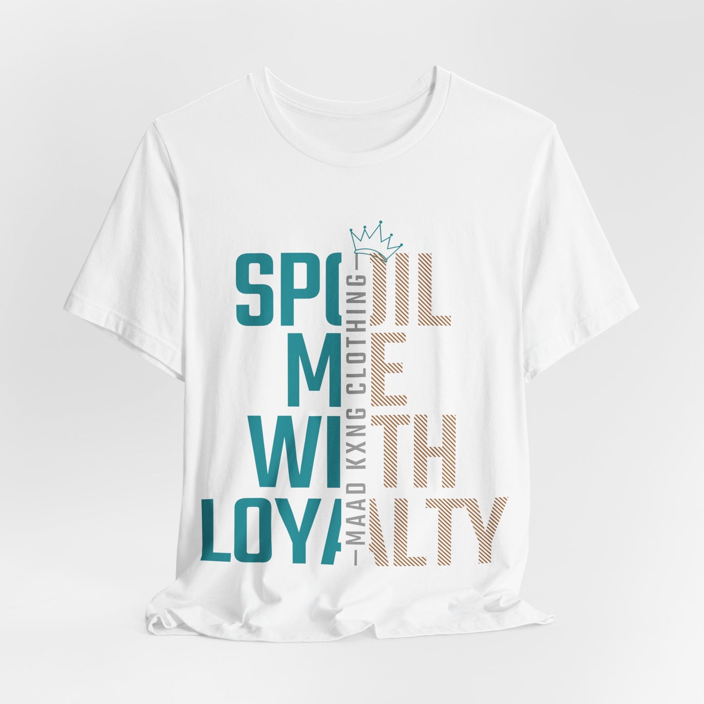 Spoil Me - Graphic Shirt