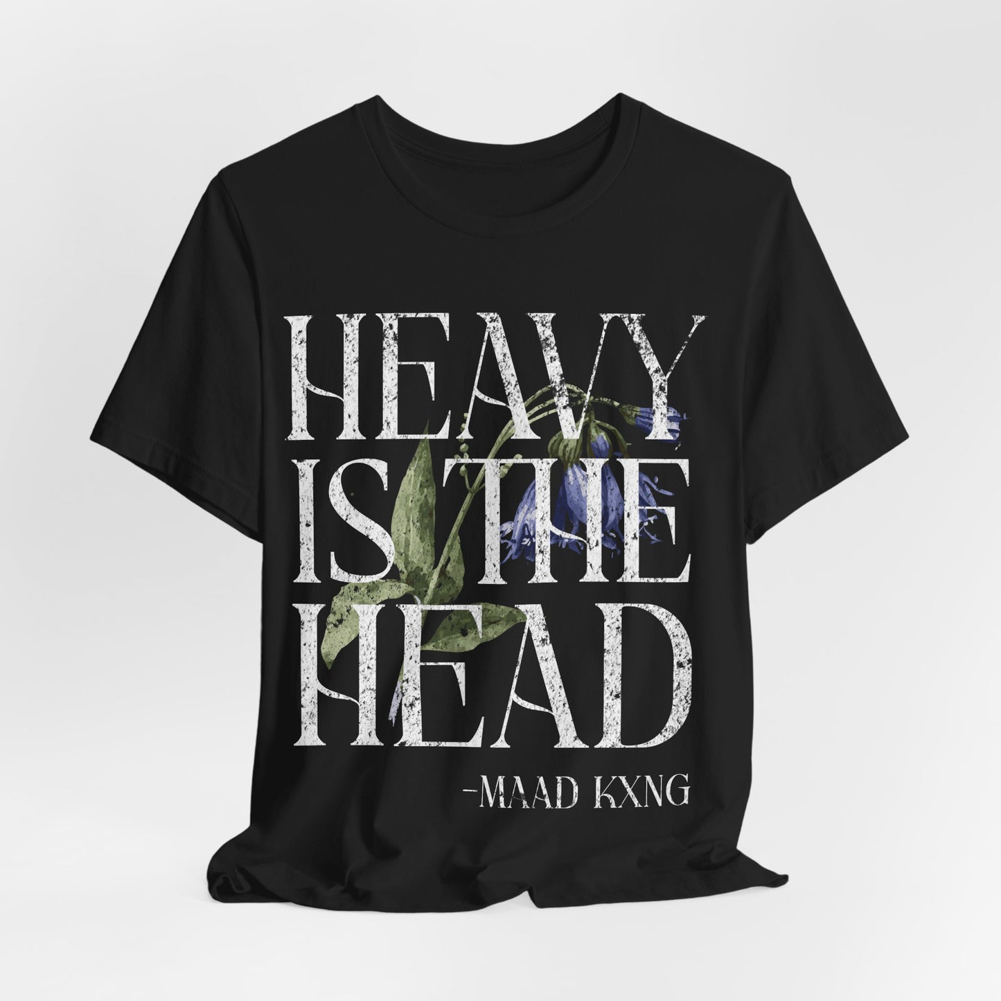 Heavy is the Head - Graphic Shirt