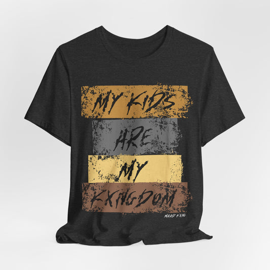 My Kids Are My Kxngdom Tee — Inspirational Family Pride T-Shirt