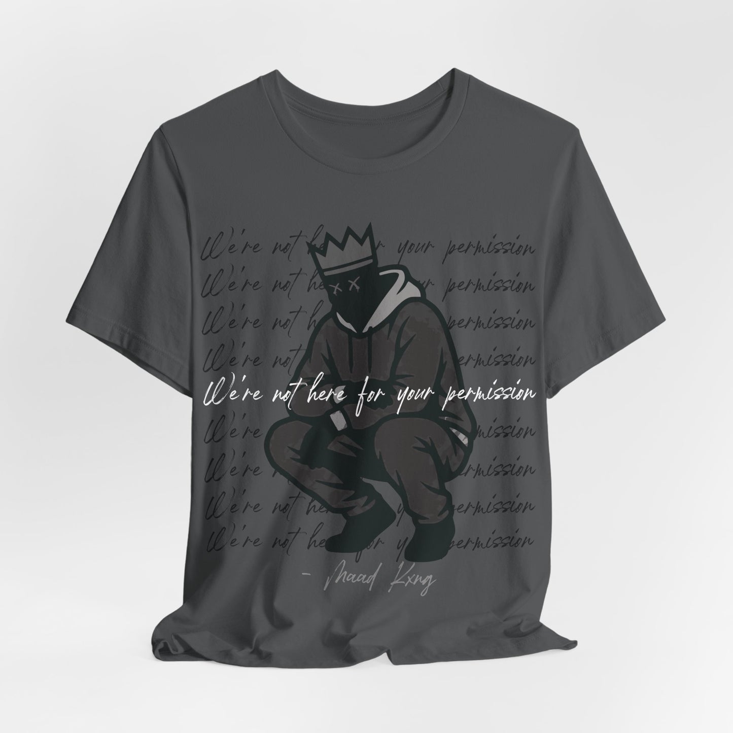We're Not Here For Your Permission Tee