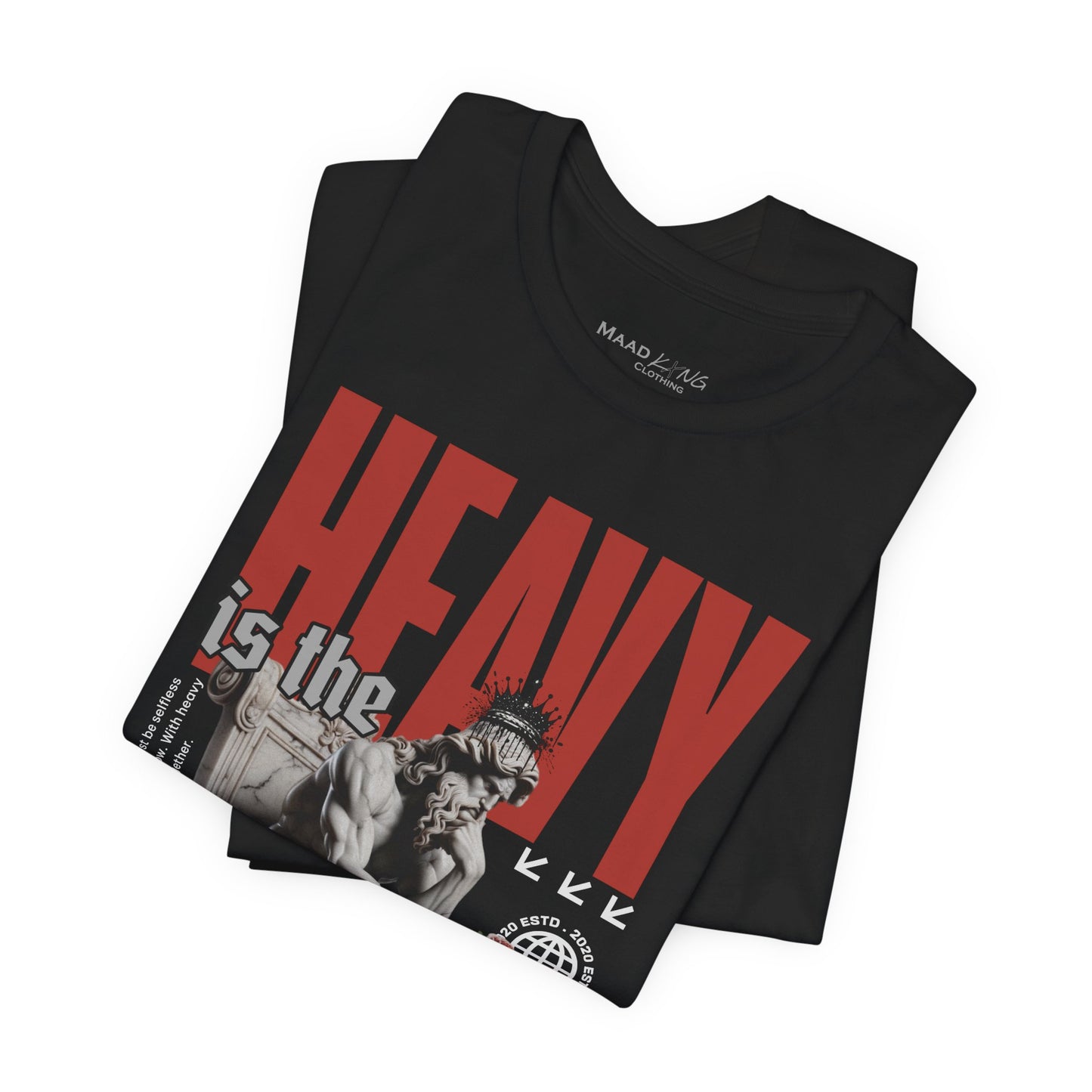 Heavy is the Head - Graphic Shirt