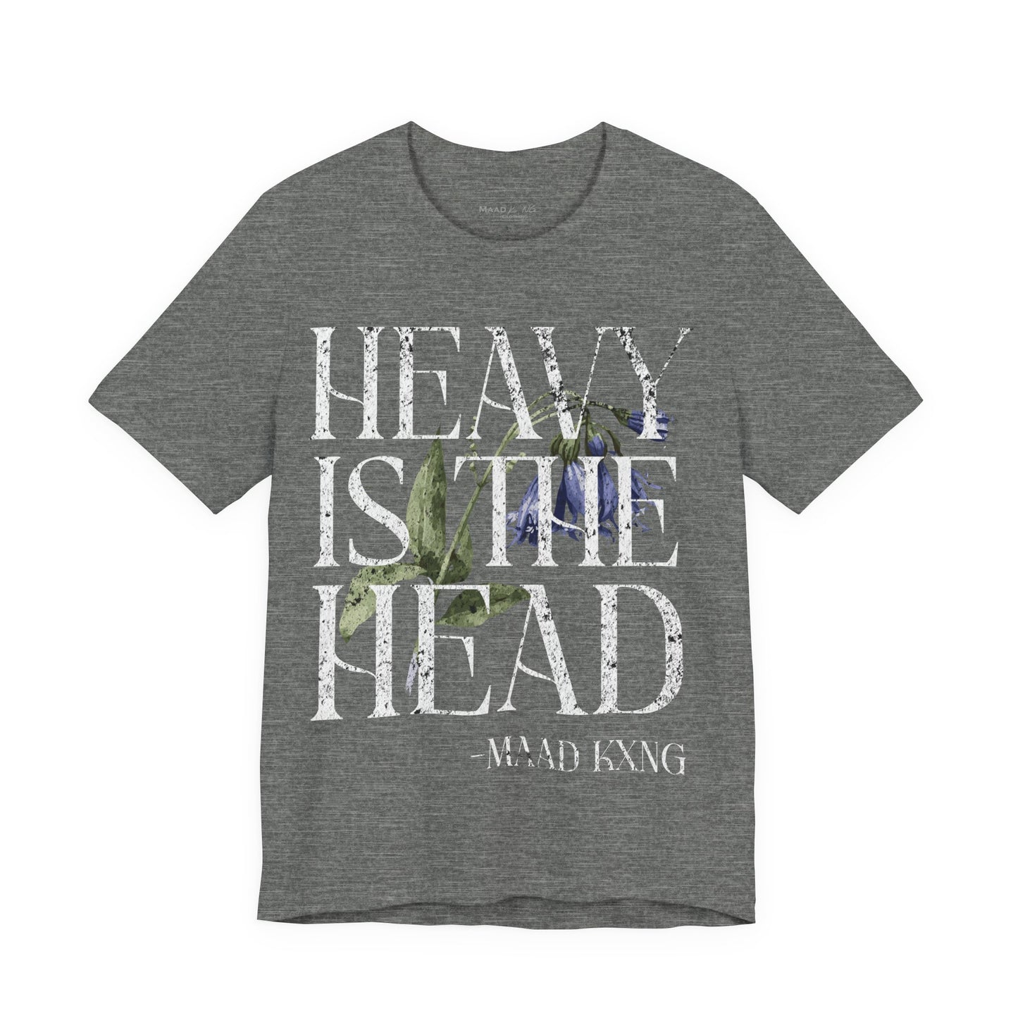 Heavy is the Head - Graphic Shirt